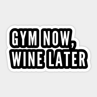 funny gym humor - gym now wine later Sticker